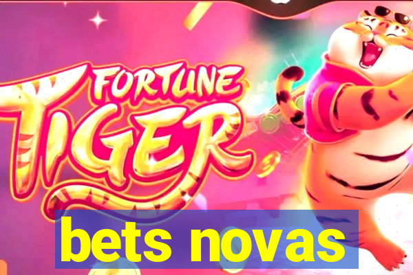 bets novas