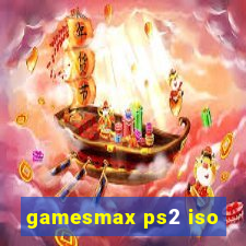 gamesmax ps2 iso