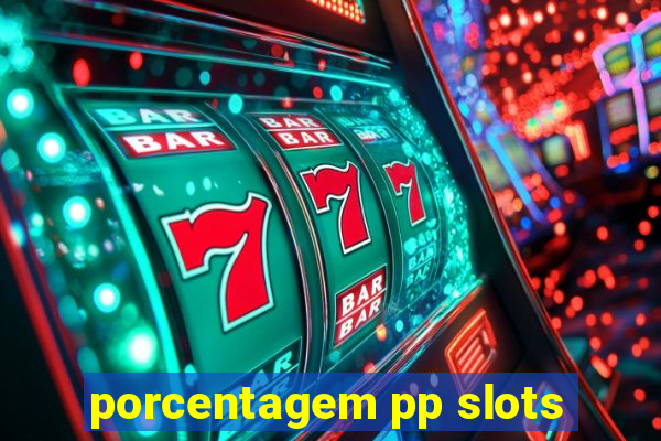 porcentagem pp slots