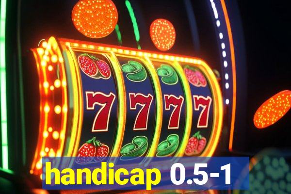 handicap 0.5-1