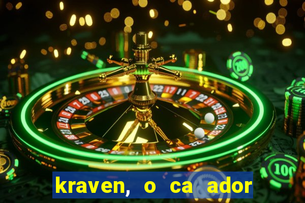 kraven, o ca ador filme completo dublado download