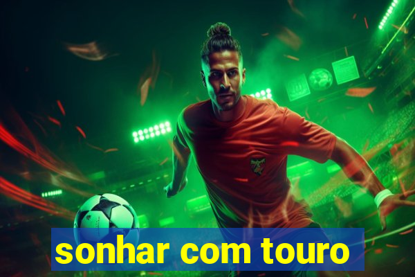 sonhar com touro