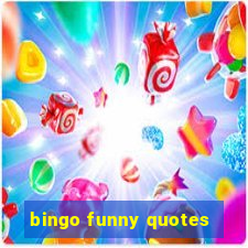 bingo funny quotes