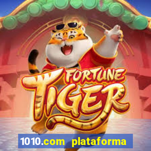 1010.com plataforma de jogos