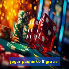 jogar pachinko 5 gratis