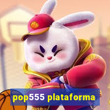 pop555 plataforma