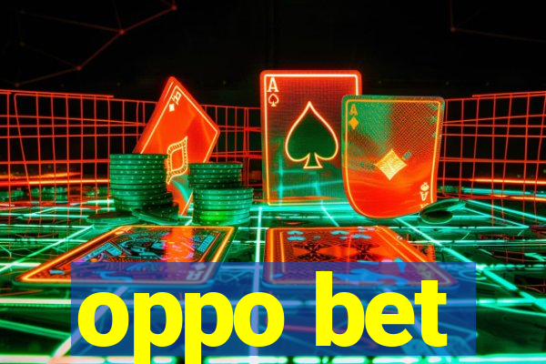 oppo bet