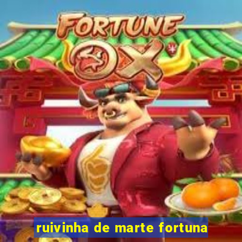 ruivinha de marte fortuna