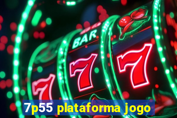 7p55 plataforma jogo