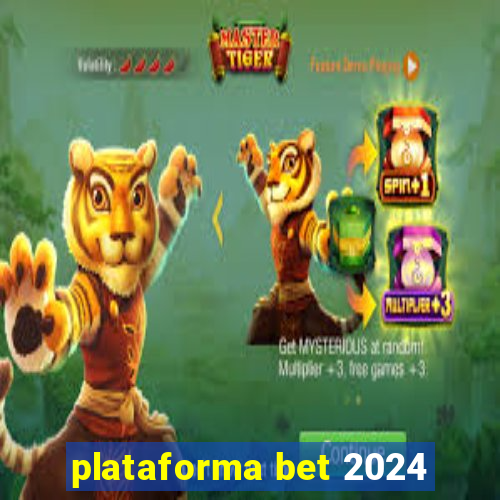 plataforma bet 2024